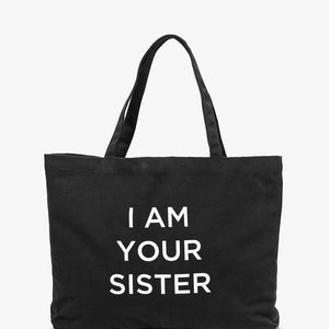 I AM YOUR SISTER black Tote Bag
